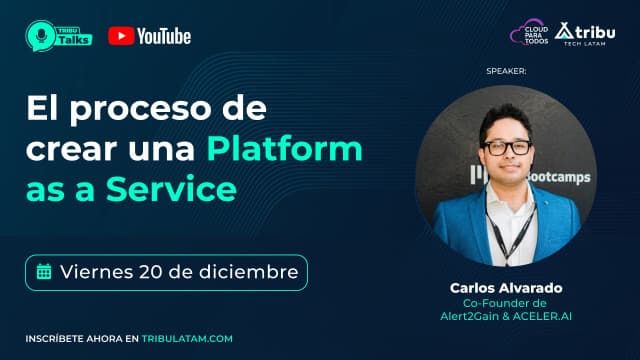 Carlos Alvarado - El proceso de crear una Platform as a Service